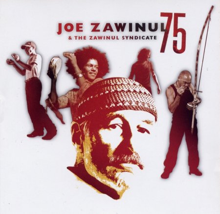 Joe Zawinul and The Zawinul Syndicate - 75 (2008) [2CD]