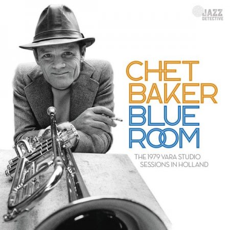 Chet Baker - Blue Room; The 1979 Vara Studio Sessions in Holland (2023)2CD