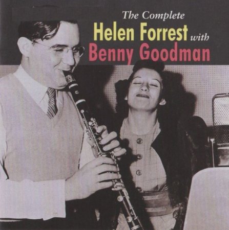 Helen Forrest - The Complete Helen Forrest With Benny Goodman (2001) 3CD