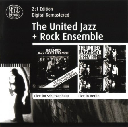 The United Jazz+Rock Ensemble – Live Im Schützenhaus / Live In Berlin (1977,81) (2010) 2CD
