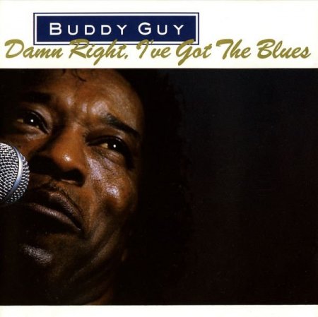 Buddy Guy - Damn Right, I´ve Got The Blues (1991)