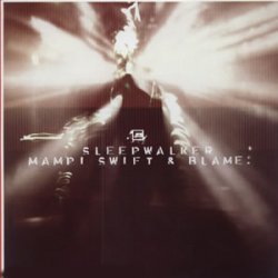 Blame & Mampi Swift - Sleepwalker / Reptile (2004)