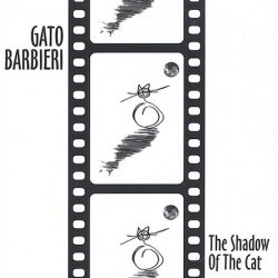 Gato Barbieri (Гато Барбиери) - The Shadow Of The Cat (2002)