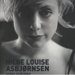 Hilde Louise Asbjoornsen - Sound Your Horn (2008)