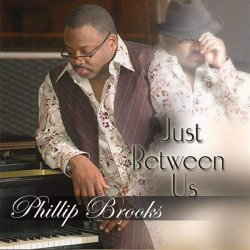 Phillip Brooks - Just Between Us (2008)