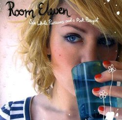 Room Eleven - Six White Russians and a Pink Pussycat (2007)