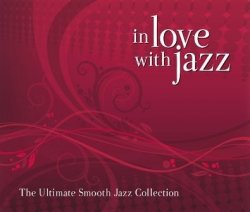 In Love With Jazz (The Ultimate Smooth Jazz