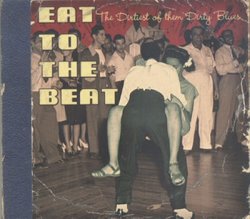VA - Eat To The Beat: The Dirtiest Of The Dirty Blues (2006)