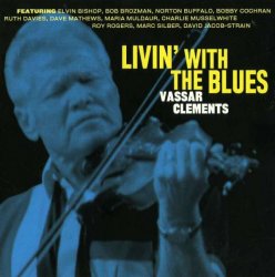 Vassar Clements - Livin' with the Blues (2004)