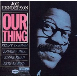 Joe Henderson - Our Thing (1963)
