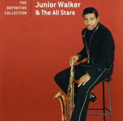 Junior Walker & The All Stars - The Definitive Collection (2008)