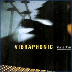 Vibraphonic - On A Roll (1997)