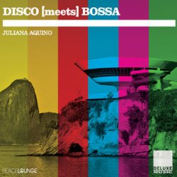 Juliana Aquino - Disco (meets) Bossa (2008)