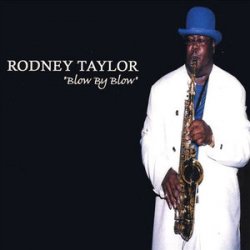 Rodney Taylor - Blow by Blow (2003)