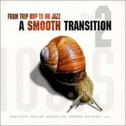 From Trip Hop To Nu Jazz - A Smooth Transition, Vol.2 (2002) 2CDs