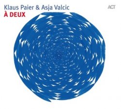 Klaus Paier & Asja Valcic - &#192; Deux (2009)