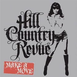 Hill Country Revue - Make A Move (2009)