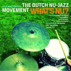 The Dutch Nu-Jazz Movement: What's Nu (2010)