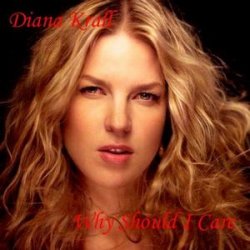 Diana Krall - Why Should I Care (2009)
