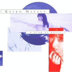 Keiko Matsui -  A Drop Of Water (1987)