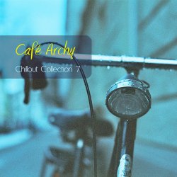 Cafe Archy - Chillout Collection Vol.7 (2009)