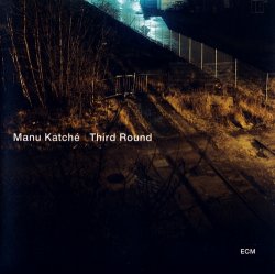 Manu Katche - Third Round (2010)