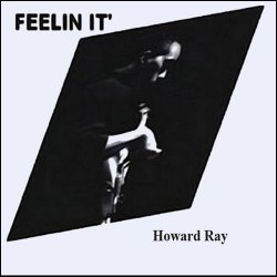 Howard Ray - Feelin It (2008)