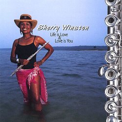Sherry Winston - Life is Love & Love is You (2004)