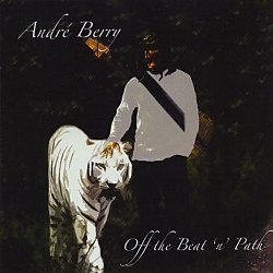 Andre Berry - Off The Beat 'N' Path (2010)