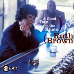 Ruth Brown - A Good Day For The Blues (1999)
