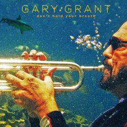 Gary Grant - Don't Hold Your Breath (2010)
