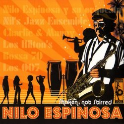 Nilo Espinosa - Shaken, Not Stirred (2007)