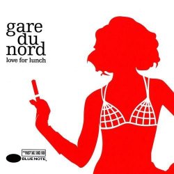 Gare Du Nord - Love For Lunch (2009)
