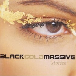 Black Gold Massive - Stories (2005)