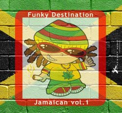 Funky Destination - Jamaican vol. 1 (2010)