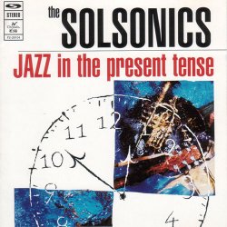 The Solsonics - Jazz In The Present Tense (1994)
