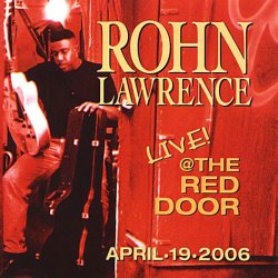 Rohn Lawrence - Live! @ The Red Door (2006)