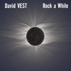 David Vest - Rock A While (2010)