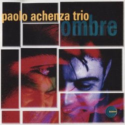 Paolo Achenza Trio - Ombre (2001)