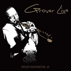Grover Washington Jr. - Grover Live (2010)