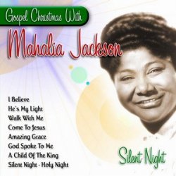 Mahalia Jackson - Silent Night Gospel Christmas (1990)