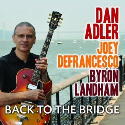 Dan Adler - Back To The Bridge (2010) FLAC