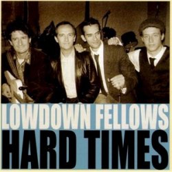 Lowdown Fellows - Hard Times (2006) [EP]