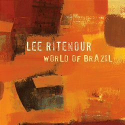 Lee Ritenour - World Of Brazil (2005)