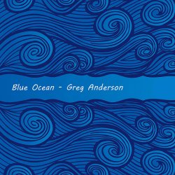 Greg Anderson - Blue Ocean (2011)
