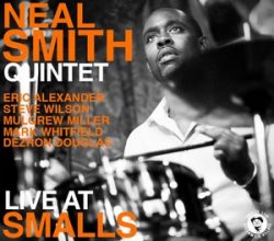 Neal Smith Quintet - Live at Smalls (2010)