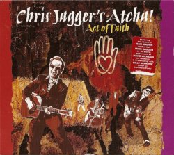 Chris Jagger's Atcha! - Act of Faith (2006)