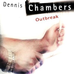 Dennis Chambers - Outbreak (2002)