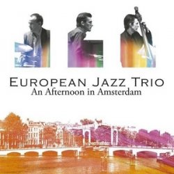 European Jazz Trio - An Afternoon In Amsterdam (2009)