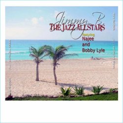 Jimmy B - The Jazz Allstars Feat Najee & Bobby Lyle (2011)